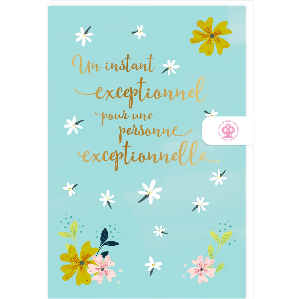 Carte anniversaire femme Un instant exceptionnel 1