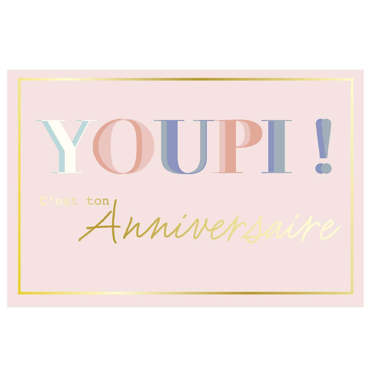 Carte message Youpi ! C'est ton anniversaire - Rose