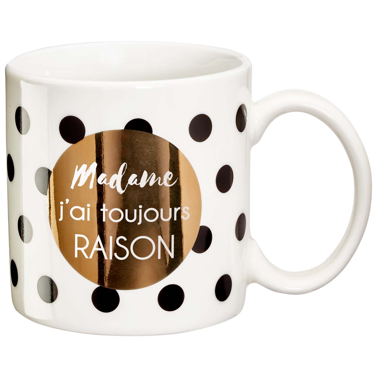 Mug cadeau Madame a toujours raison
